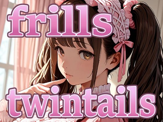 frills twintails